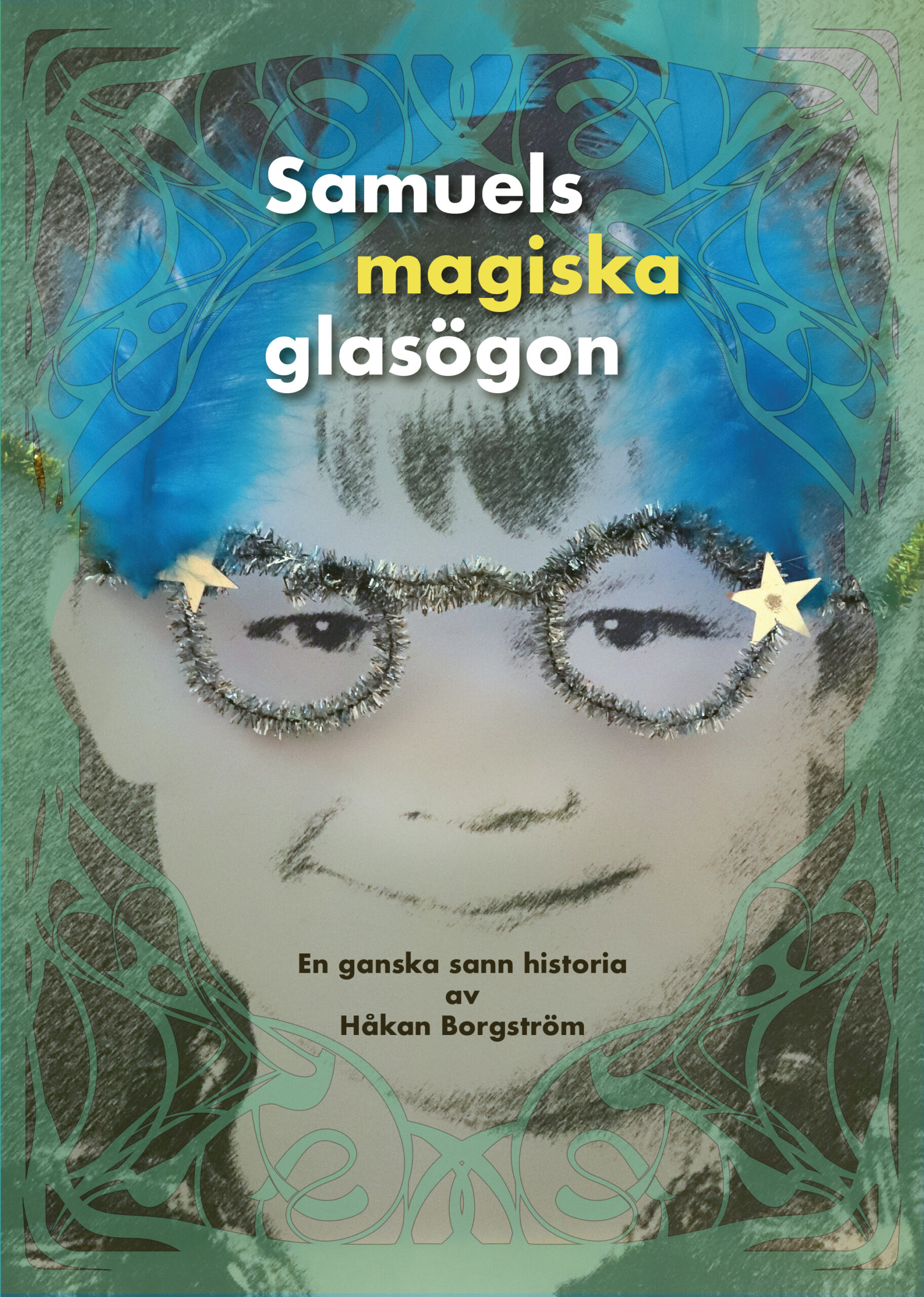 Omslaget till boken Samuels magiska glasögon med en svartvit bild på en pojke som har på sig ett par glasögon av piprensare med blåa fjädrar.
